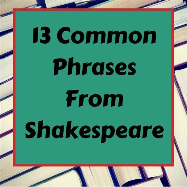 Thirteen Common Shakespeare Phrases High School Lesson Plan