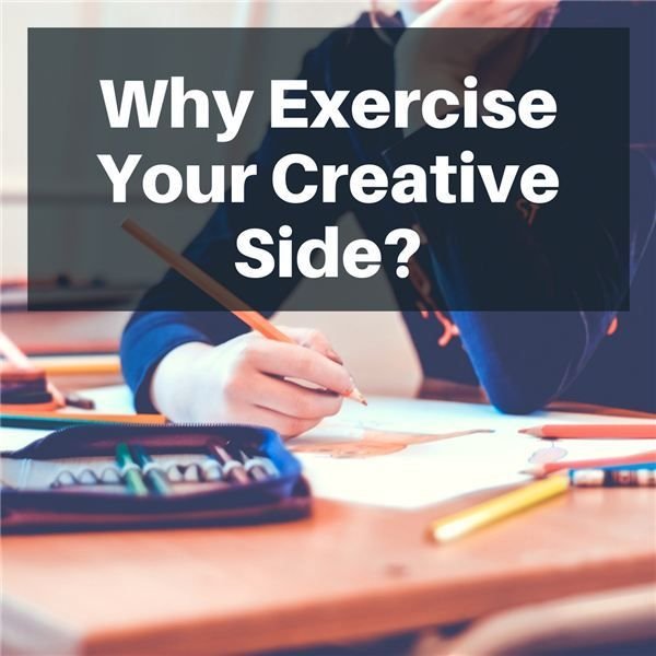 Benefits of Exercising Creativity