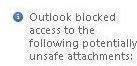 Dealing with 'Outlook Blocked Access to the Following Potentially Unsafe Attachments' Messages