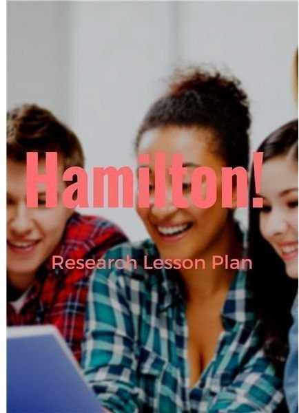 Hamilton! Research Lesson Plan: Teach Skills using Song