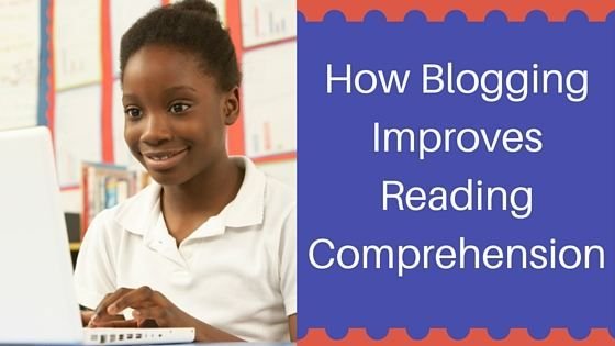 How Student Blogging Can Improve Reading Comprehension