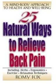 25 Natural Ways To Relieve Back Pain by Romy Fox: Simple Tips and Techniques to Relieve Back Pain Naturally