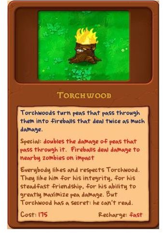 The Torchwood is one of the most deadly plants in PvZ
