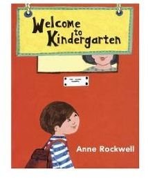 welcome to kindergarten by anne rockwell