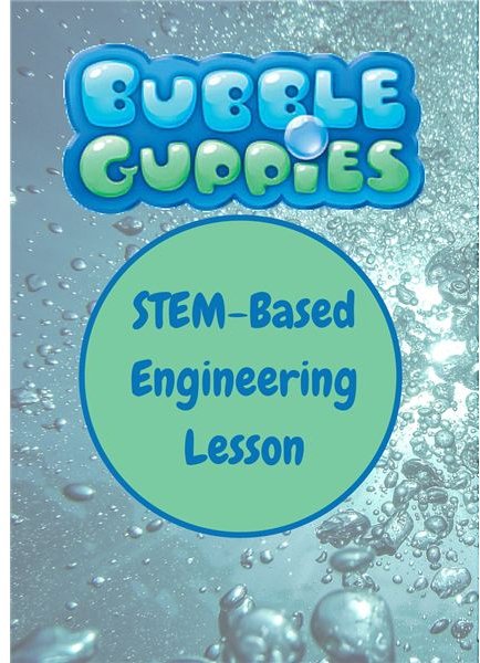 Preschool STEM Lesson Printables: Teach Engineering with Bubble Guppies