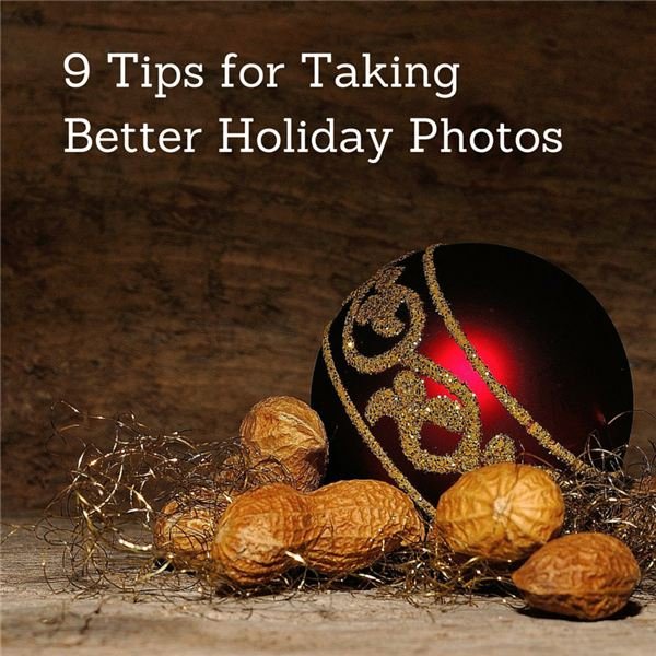 9 Ideas for Taking Better Holiday Photos This Year