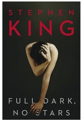 Summary and Review  Full Dark, No Stars by Stephen King