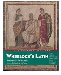 A Review of Wheelock’s Latin 6th Edition by Frederic M. Wheelock
