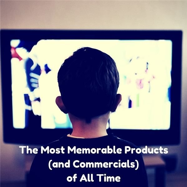 The Most Memorable Products (and Commercials) of All Time