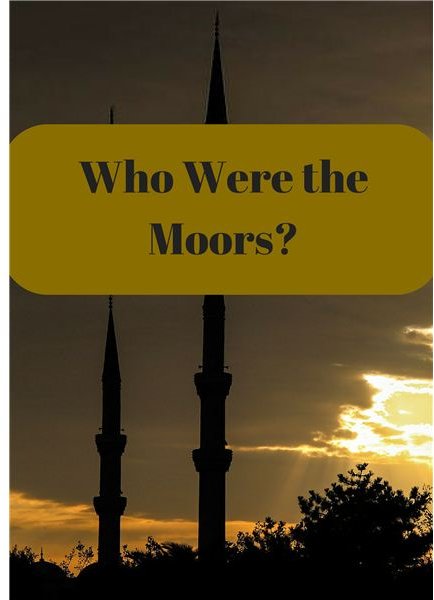 The History of the Moors in Europe: Who Were the Moors?