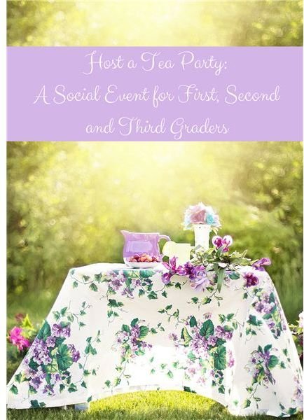 Teaching Social Skills: How to Help Your 6 - 9 Year Old Host a Tea Party