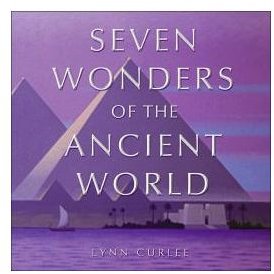 Seven Wonders of the Ancient World by Lynn Curlee