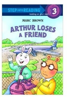 Arthur Loses a Friend by Marc Brown