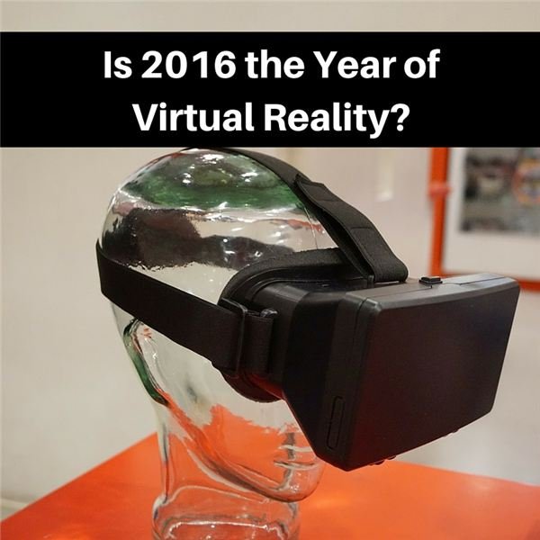 2016 – The Year of VR or The Year of Crushed Dreams?