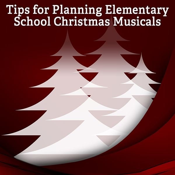 Christmas Musicals for Children: Organizing a Christmas Musical for Elementary School