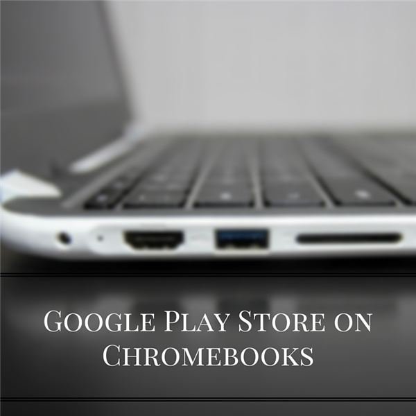 Google Chrome OS Inherits the Play Store. A Match Made in Heaven?