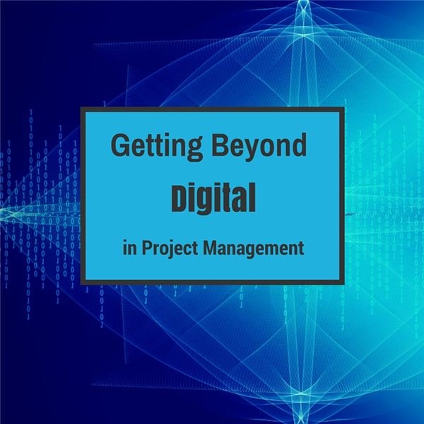 Digital Project Management: Getting Back to Basics