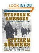 Citizen Soldiers by Stephen E Ambrose