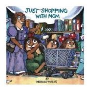 Just Shopping With Mom by Mercer Mayer