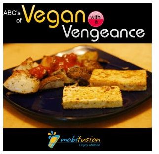 Vegan With A Vengeance ByMobifusion Inc