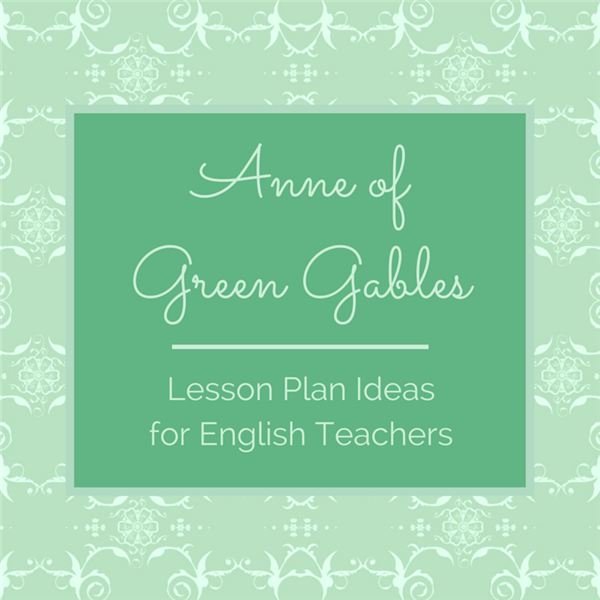 Teacher's Lesson Plan and Download for Lucy Maud Montgomery's Anne of Green Gables and Anne of Avonlea Novels