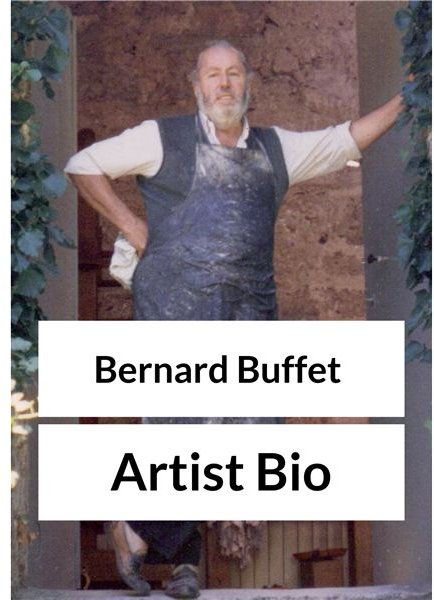 Who Was Bernard Buffet? A Brief Biography