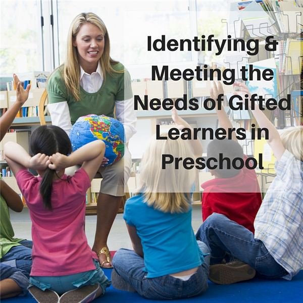 Identifying & Meeting the Needs of Gifted Children in the Preschool Classroom