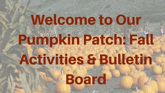 Halloween & Pumpkin Activities for Preschool Plus a Pumpkin Patch Bulleitn Board