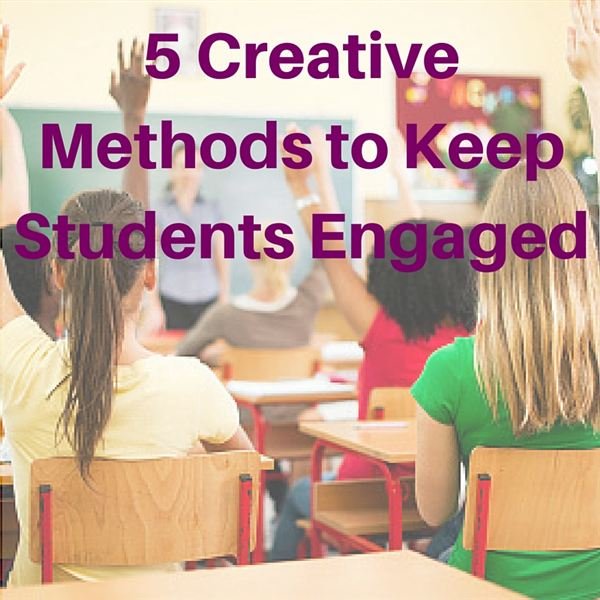 Five Creative Methods to Engage Students