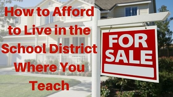 How to Afford to Live in the School District You Teach For