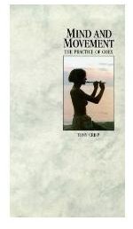 Mind And Movement: The Practice Of Coex, By Tony Crisp: How Practicing Coex Can Naturally Heal Your Mind and Body