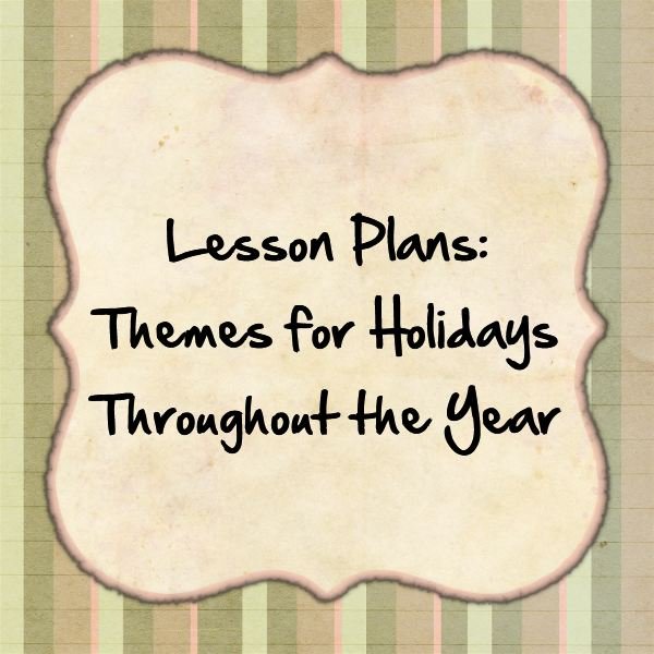 Holiday-Themed Lesson Plans for January through December