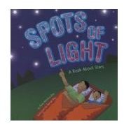 Spots of Light A Book About Stars by Rau and Shea
