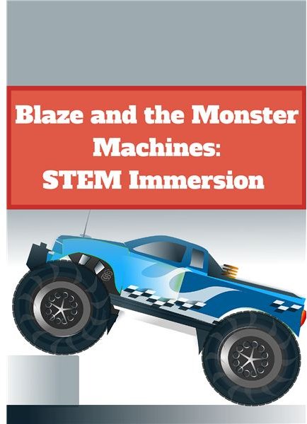 Preschool Full Immersion STEM Lesson Printables with Nick Jr's Blaze and the Monster Machines