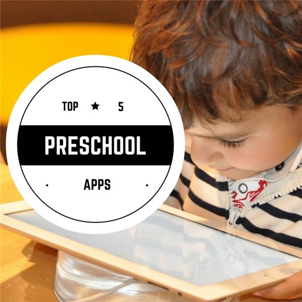 Top Five Educational Apps for Preschool-Aged Children