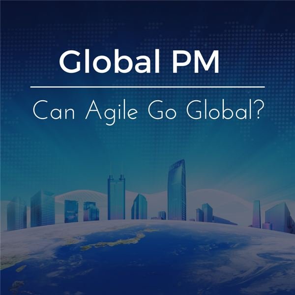 Can Global PM Teams Tackle Agile Projects?