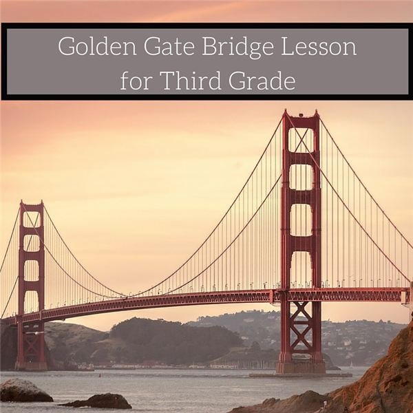 Learn about the Golden Gate Bridge: Lesson Plan and Projects for Third