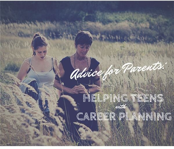 Help Your Teen with Career Planning and Decisions: Advice for Parents