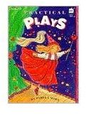 Book Review: "Practical Plays" Offers Tons of Holiday Skits and Short School Plays for Grade School Children