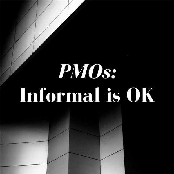 Considering an Informal PMO: Can It Work for Your Business?