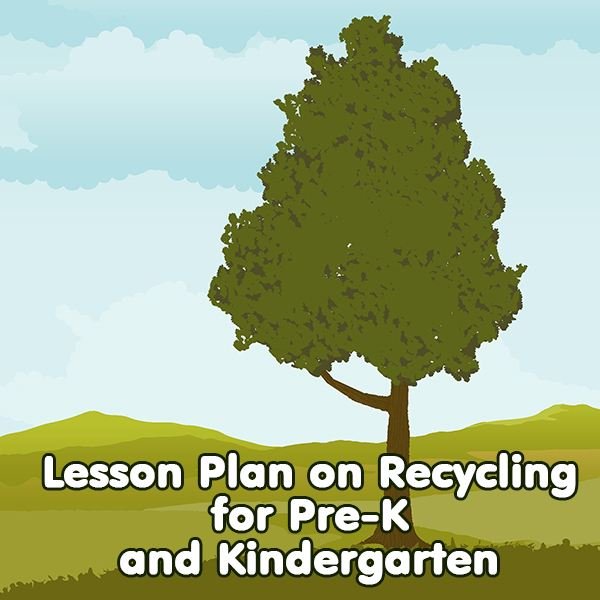 A Hands-on Recycling Lesson Plan for Kindergarten Through Third Grade