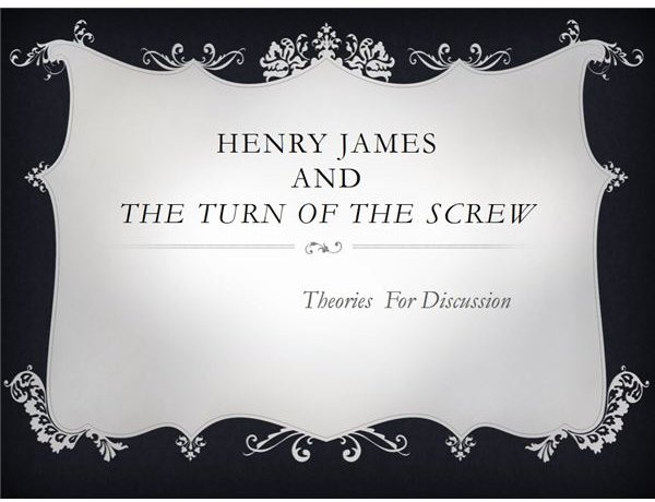 The Turn of the Screw by Henry James: Theories and Topics for Classroom Discussion